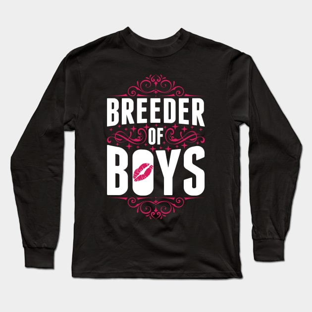 Breeder Of Boys Long Sleeve T-Shirt by teevisionshop